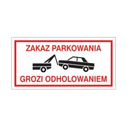 Znak Zakaz parkowania grozi odholowaniem 400x200